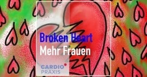 Broken-Heart-Syndrom,Broken,Heart,Syndrom,Frauen,Stress-Kardiomyopathie,Diagnose,Behandlung,Therapie,Vorbeugung,Prävention