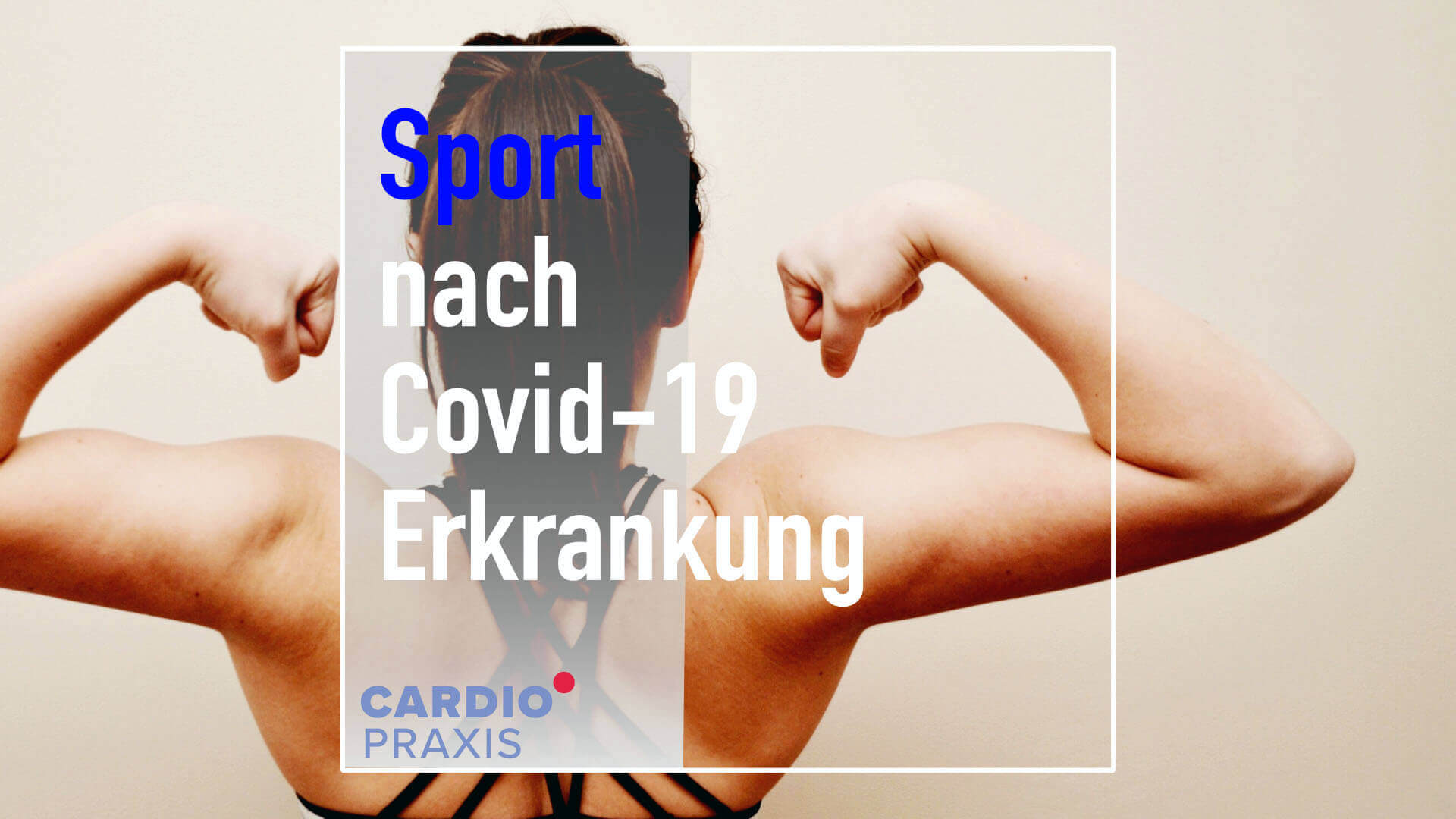 Wann darf ich mit dem Sport nach einer Covid-19 Erkrankung wieder beginnen?