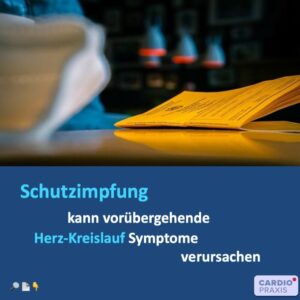 CORONA-Impfung: Schutzimpfung kann vorübergehende Herz-Kreislaufsymptome verursachen