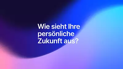 Wie sieht Ihre persönliche Zukunft aus?