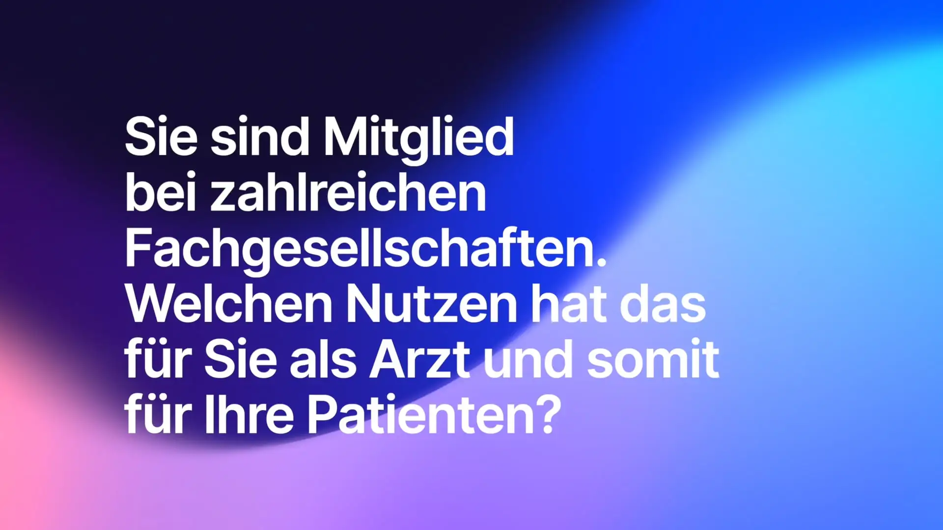 Sie sind Mitglied bei zahlreichen Fachgesellschaften. Welchen Nutzen hat das für Sie als Arzt und somit für Ihre Patienten?